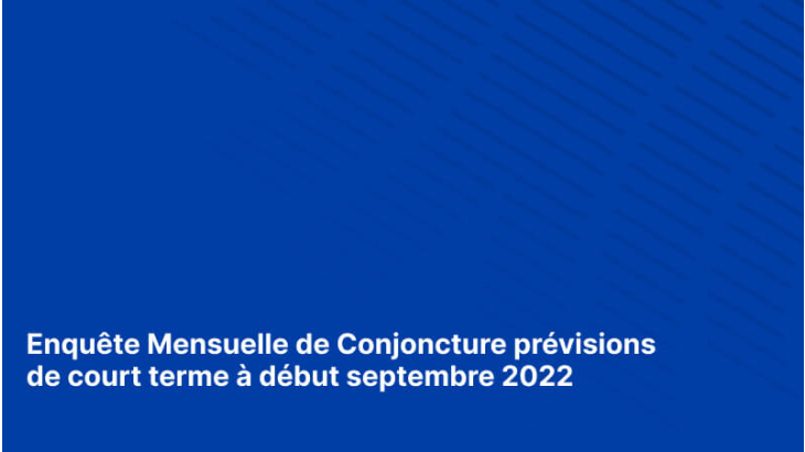 Enquête Mensuelle de Conjoncture prévisions de court terme à début septembre 2022 - Banque de France